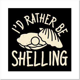 I'd Rather Be Shelling T Shirt For Women Men T-Shirt Posters and Art